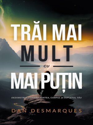 cover image of Trăi Mai Mult cu Mai Puțin